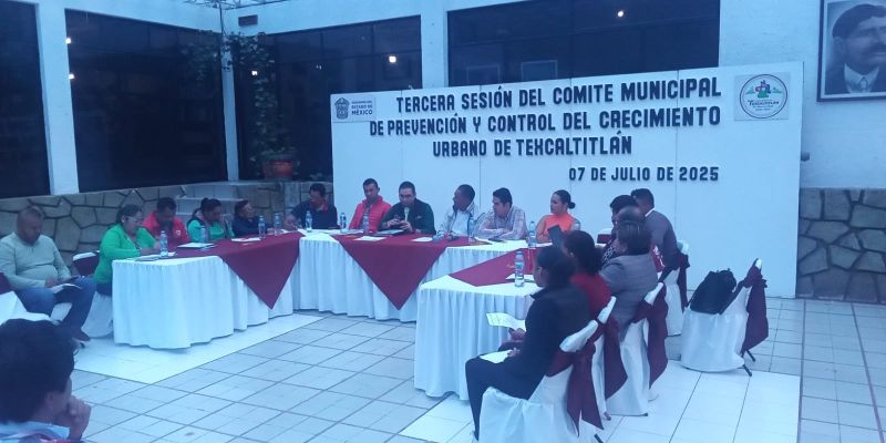 TERCERA SESIÓN DEL COMITÉ MUNICIPAL DE PREVENCIÓN Y CONTROL DE CRECIMIENTO URBANO DE TEXCALTITLÁN